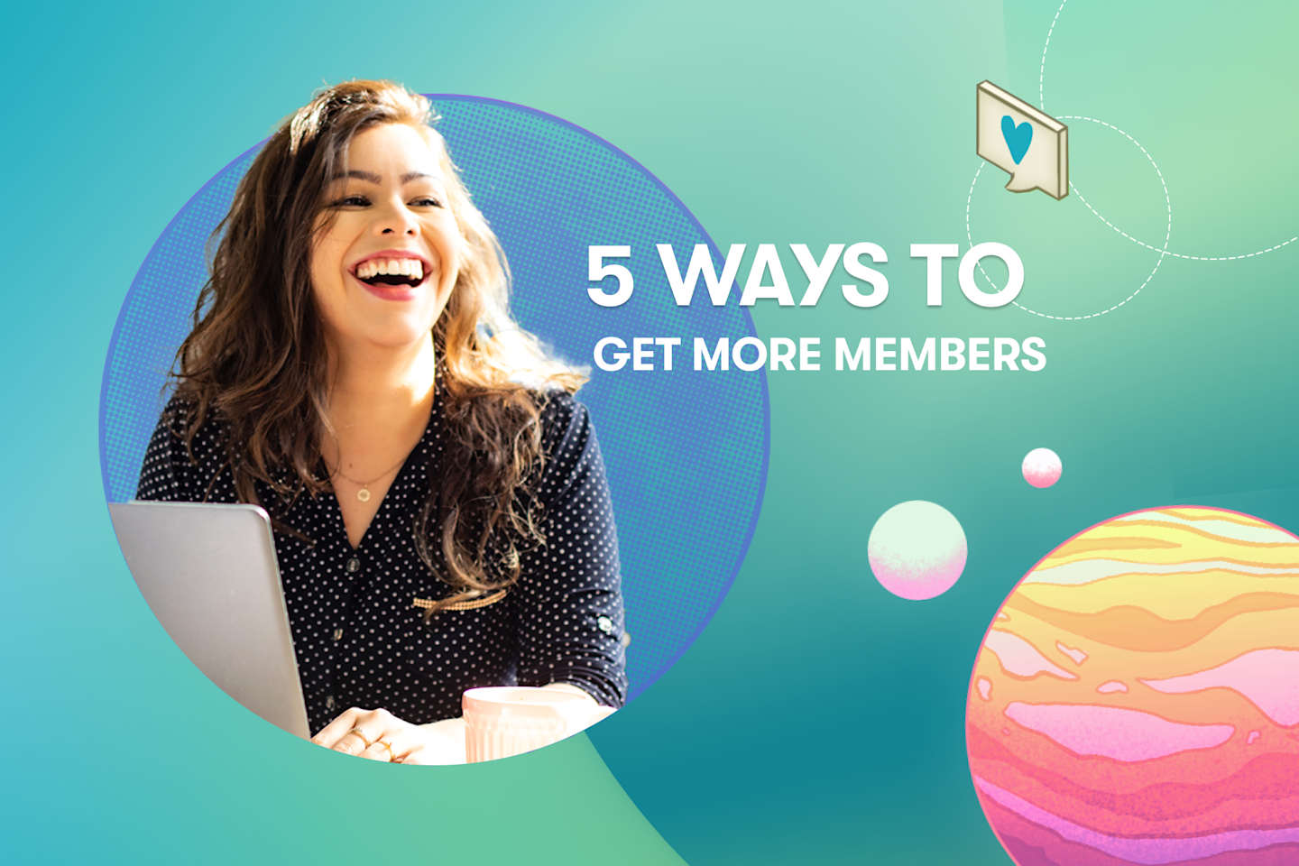 5 Ways to Get More Members for Your Professional Network Community