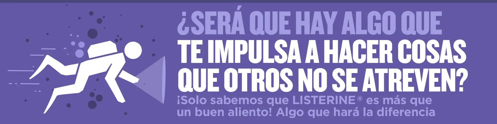 ¿Será que hay algo que te impulsa a hacer cosas que otros no se atreven?