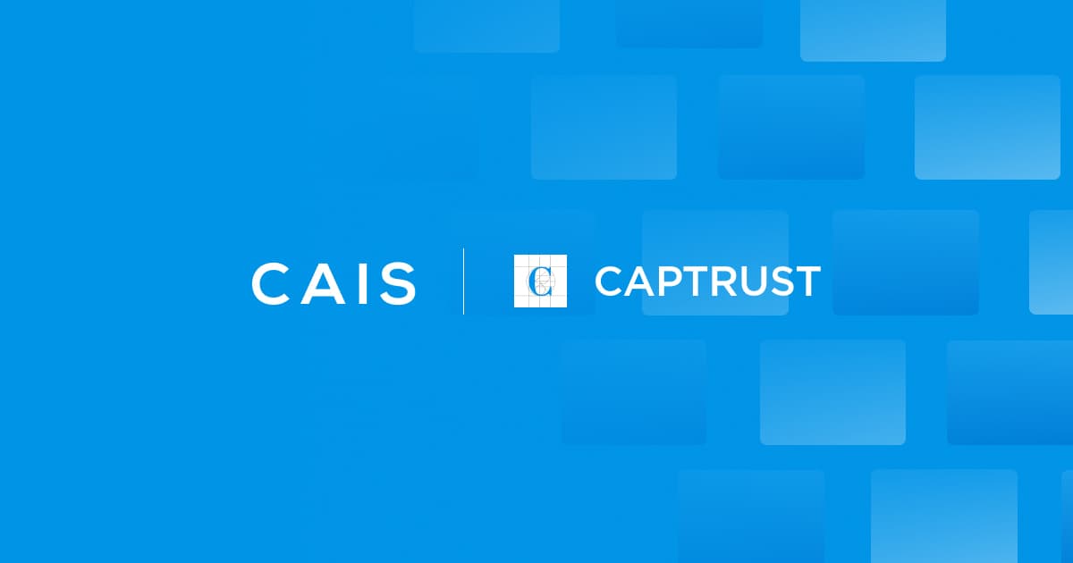 CAPTRUST Selects CAIS to Centralize and Streamline All Alternative ...