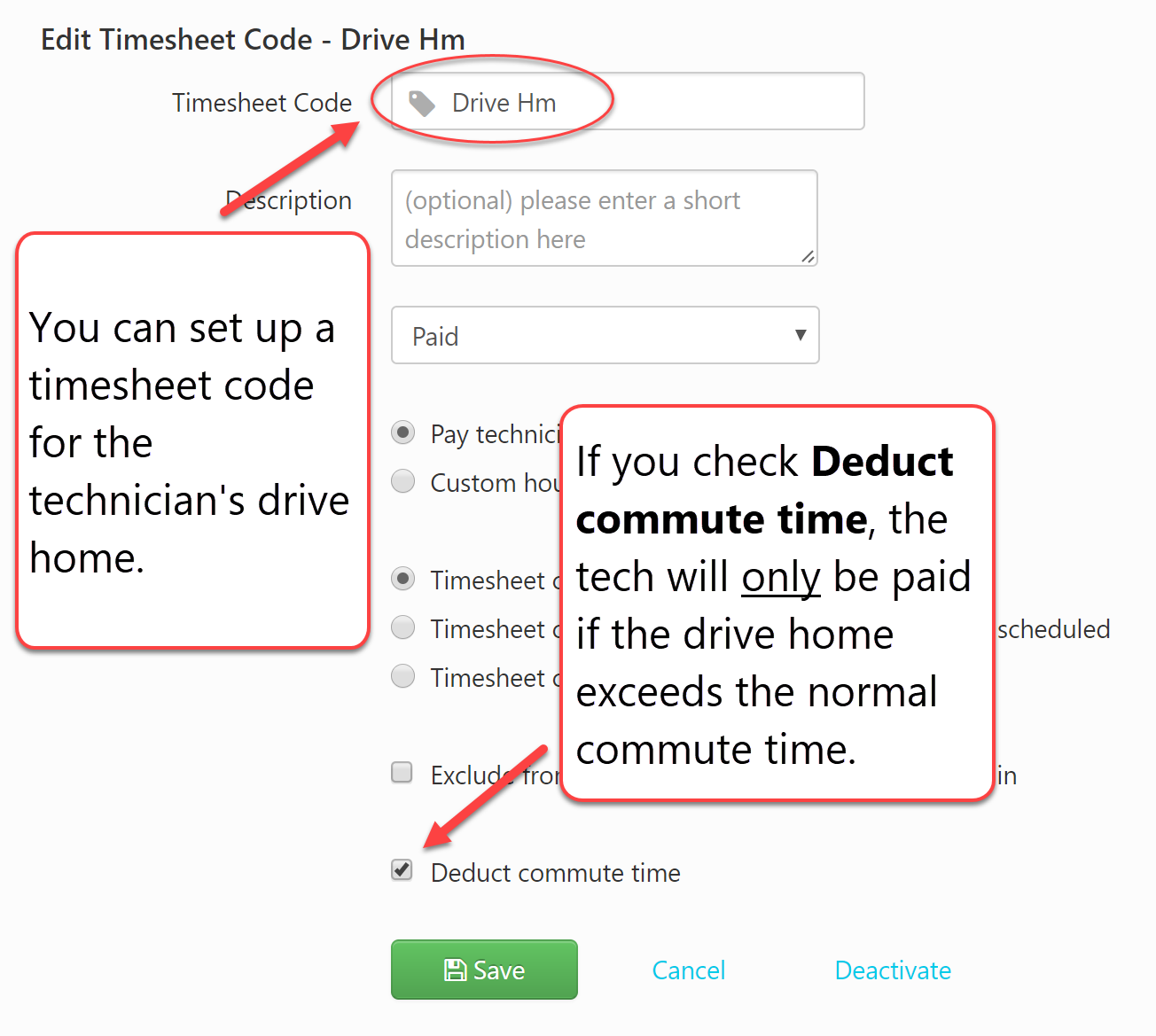 You can set up a timesheet code for the technician's drive home by creating a Drive Home timesheet code, and selecting the Deduct commute time option to only pay the technician if the drive home exceeds the normal commute time. 