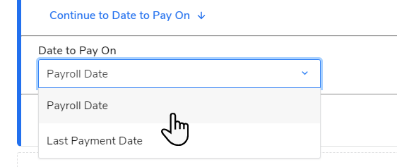 A cursor showing the options in the Date to Pay On dropdown menu. 