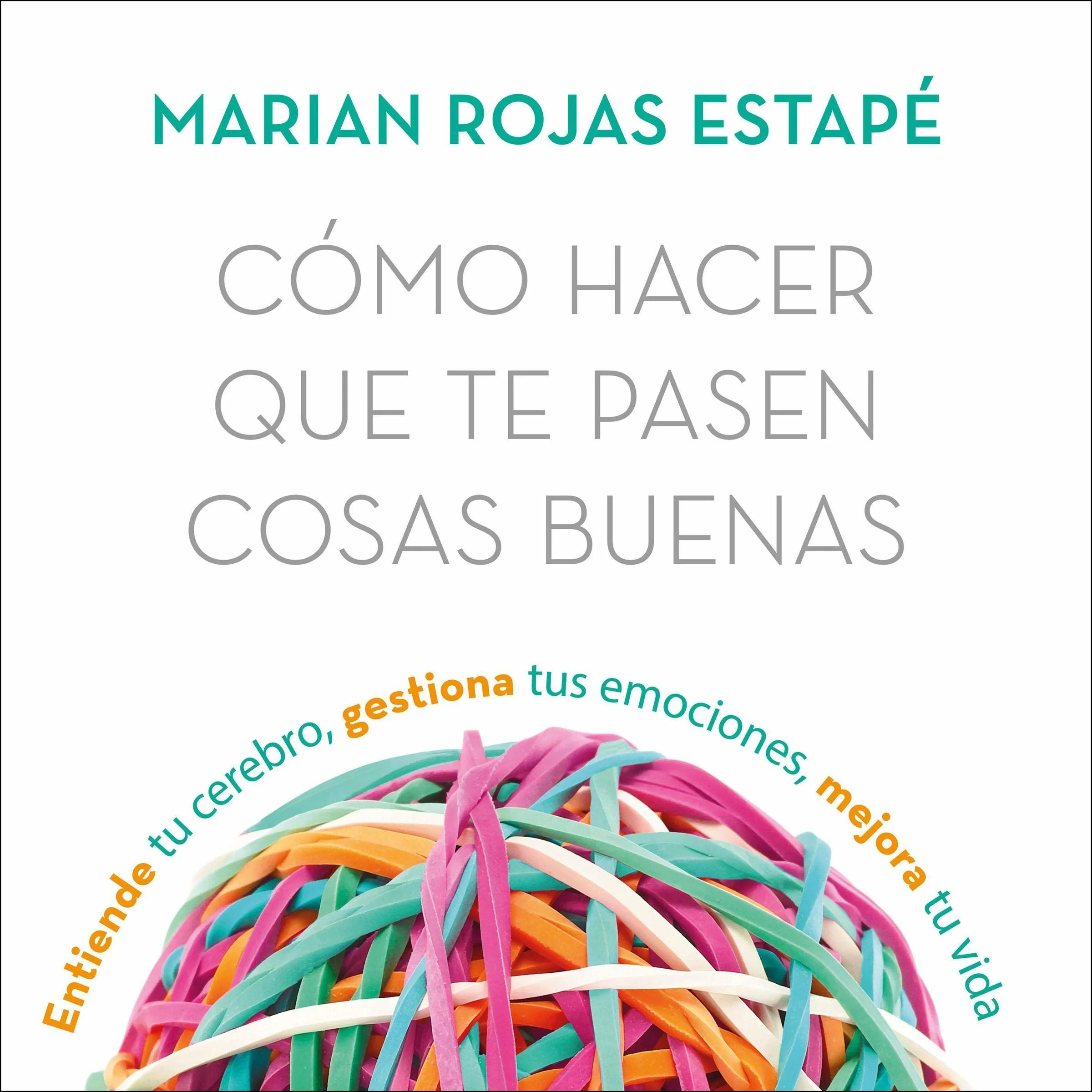 Cómo hacer que te pasen cosas buenas cover