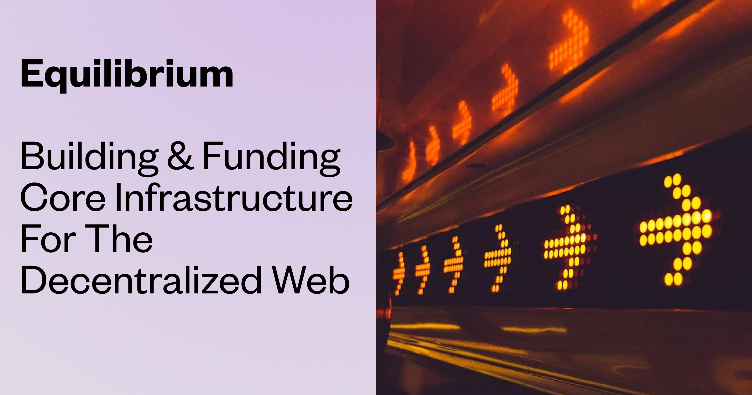 Equilibrium: Building and Funding Core Infrastructure For The Decentralized Web