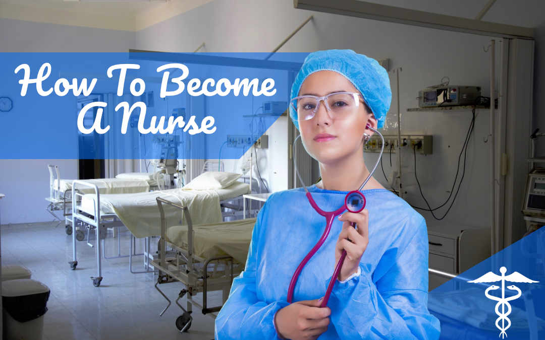 How to Become A Nurse