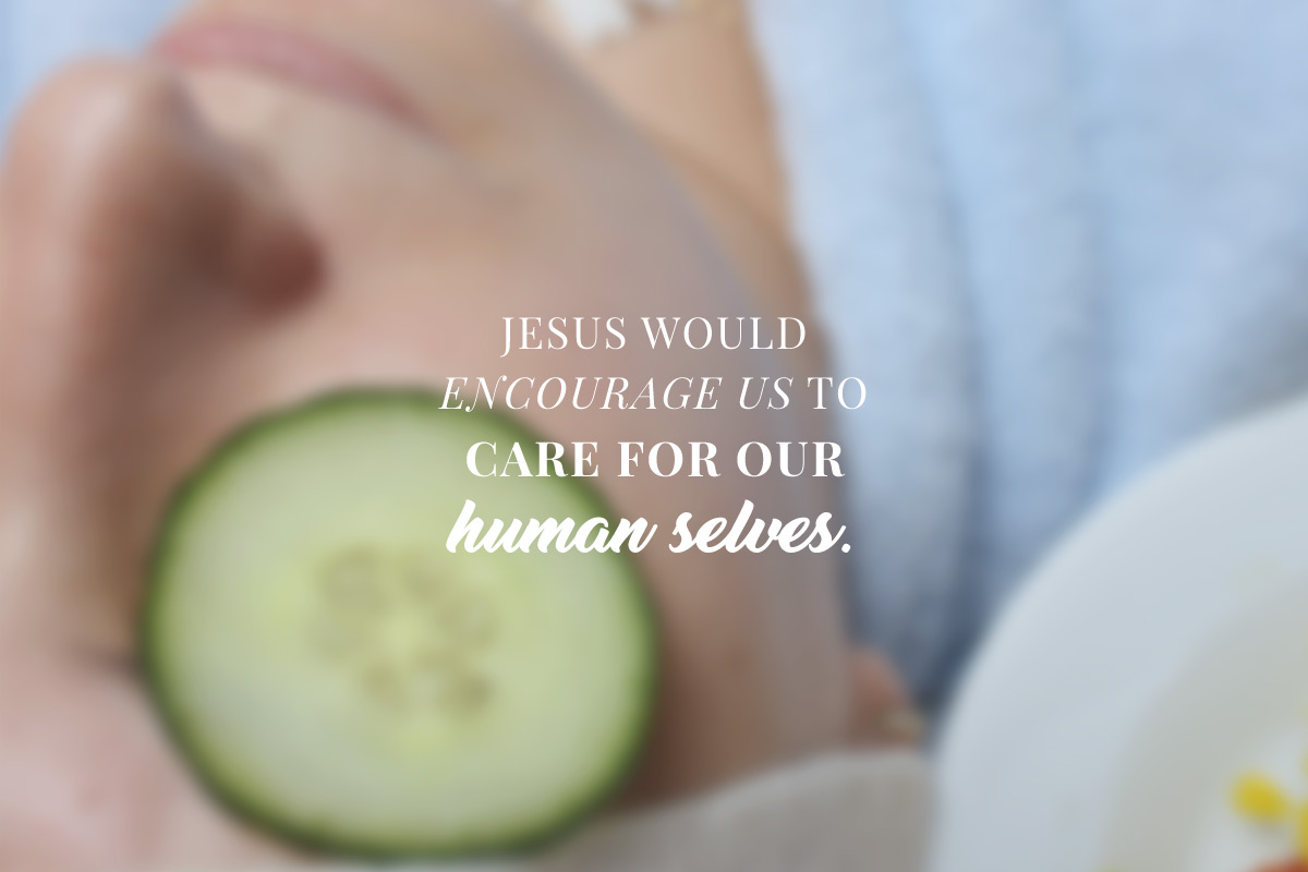 Did Jesus Encourage Self-Care?