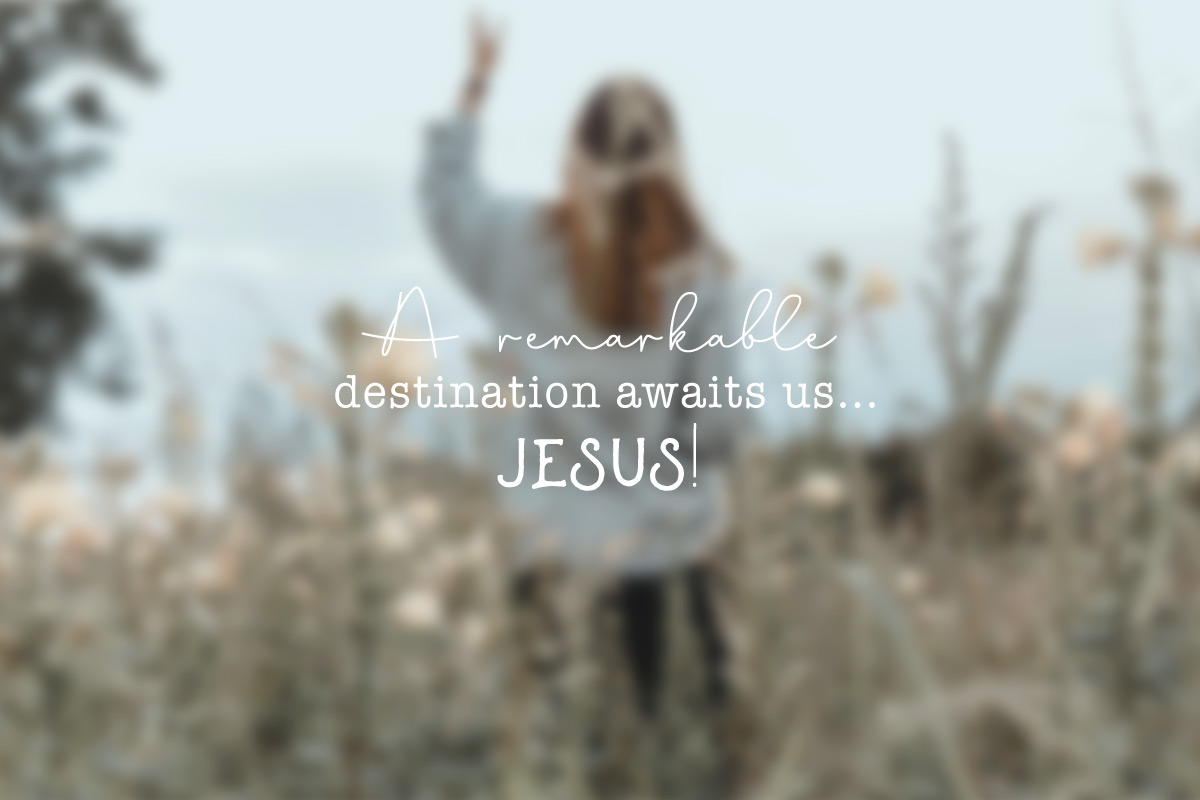 Destination: Jesus!