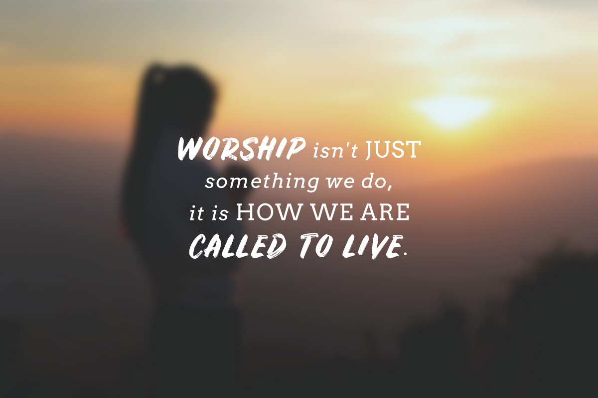 Worship is a Lifestyle
