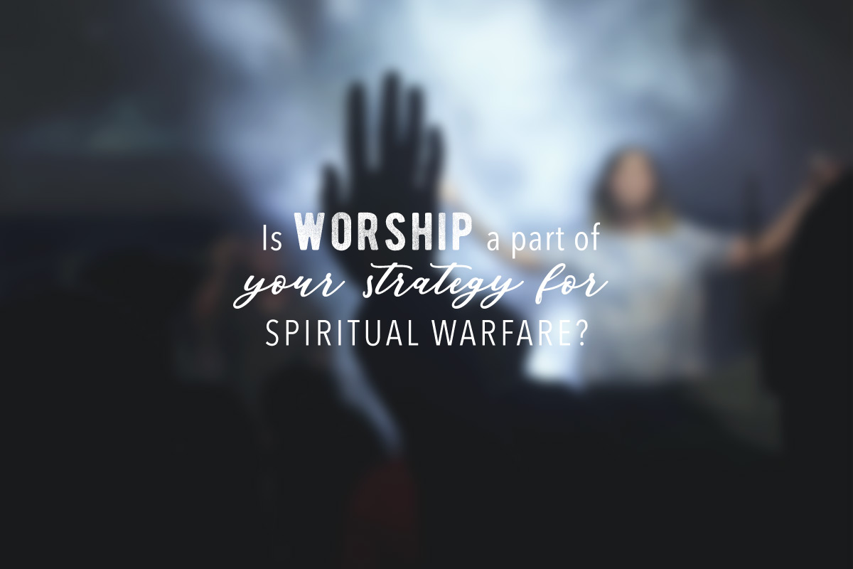 Is This Part of Your Spiritual Warfare Strategy?