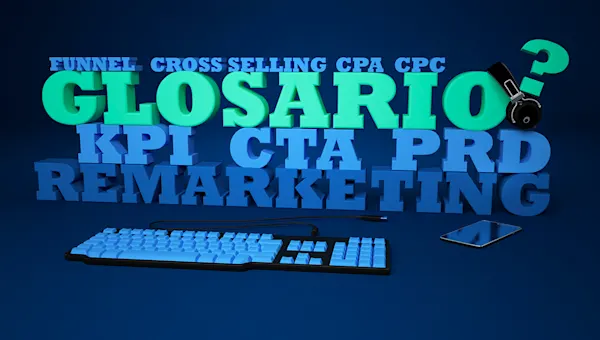 Glosario Kushki: los principales conceptos de marketing en la industria digital