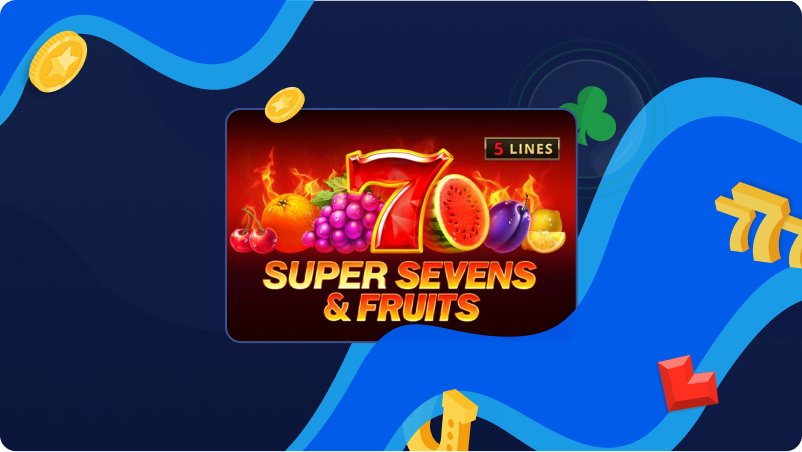 Desktop Super Seven and Fruit