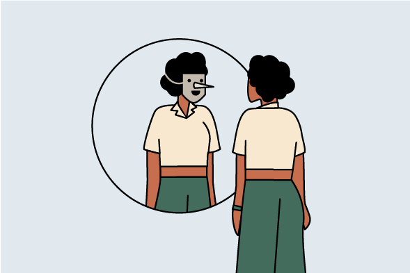 An illustration of a woman looking at herself in a mirror. She sees a reflection of herself wearing a mask with a Pinocchio nose on it.