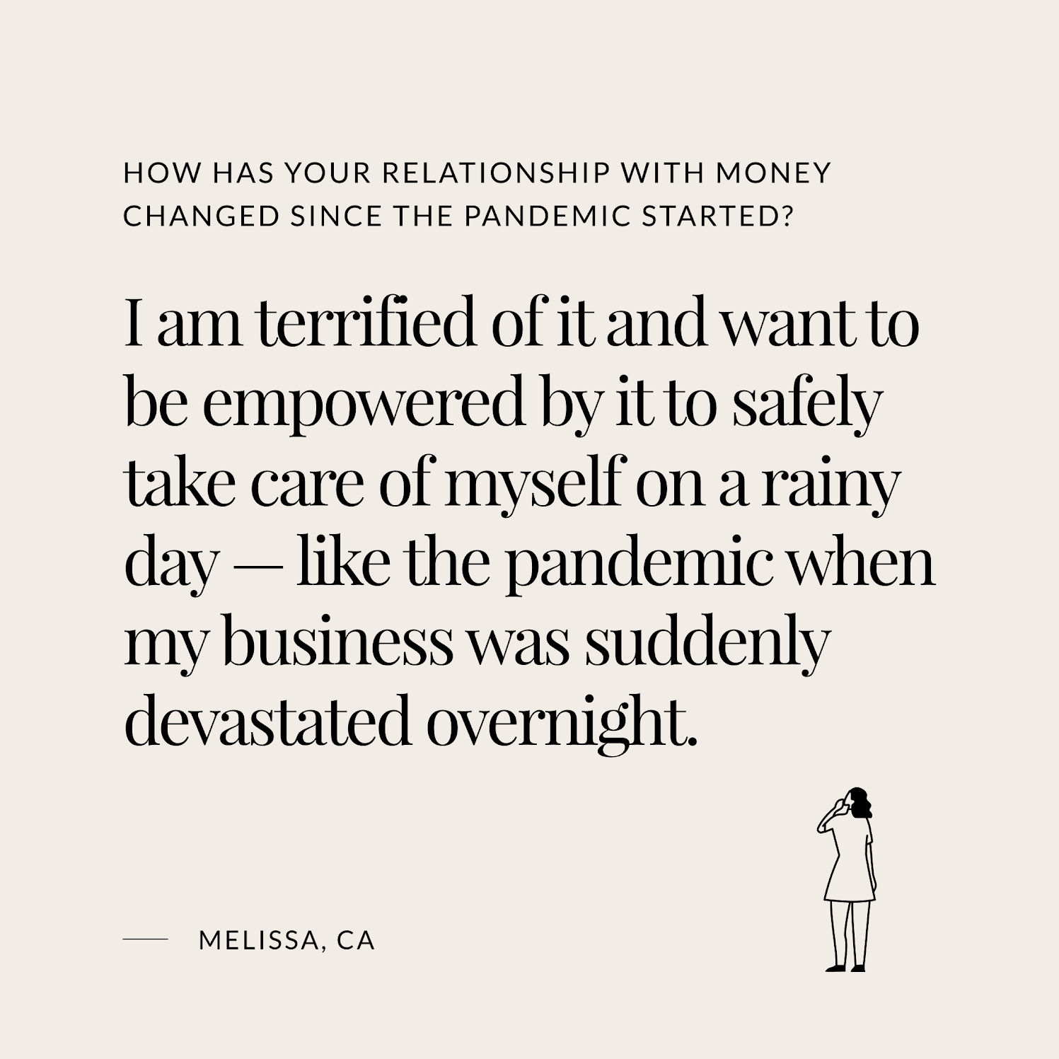 A quote from survey respondent Melissa about how she is terrified by money but wants to be empowered by it.