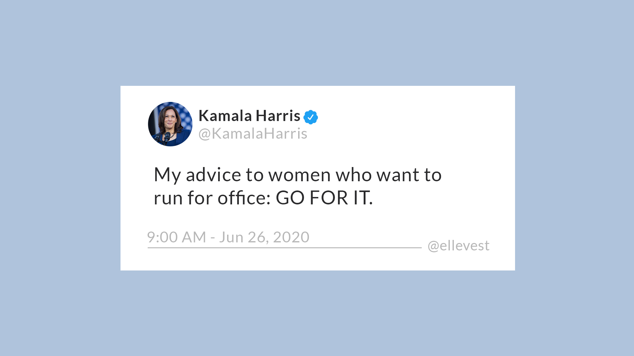A tweet by Kamala Harris dated June 26, 2020, saying My advice to women who want to run for office: GO FOR IT.