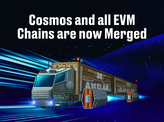 General Message Passing (GMP) now connects Cosmos Ecosystem and all EVM chains. 