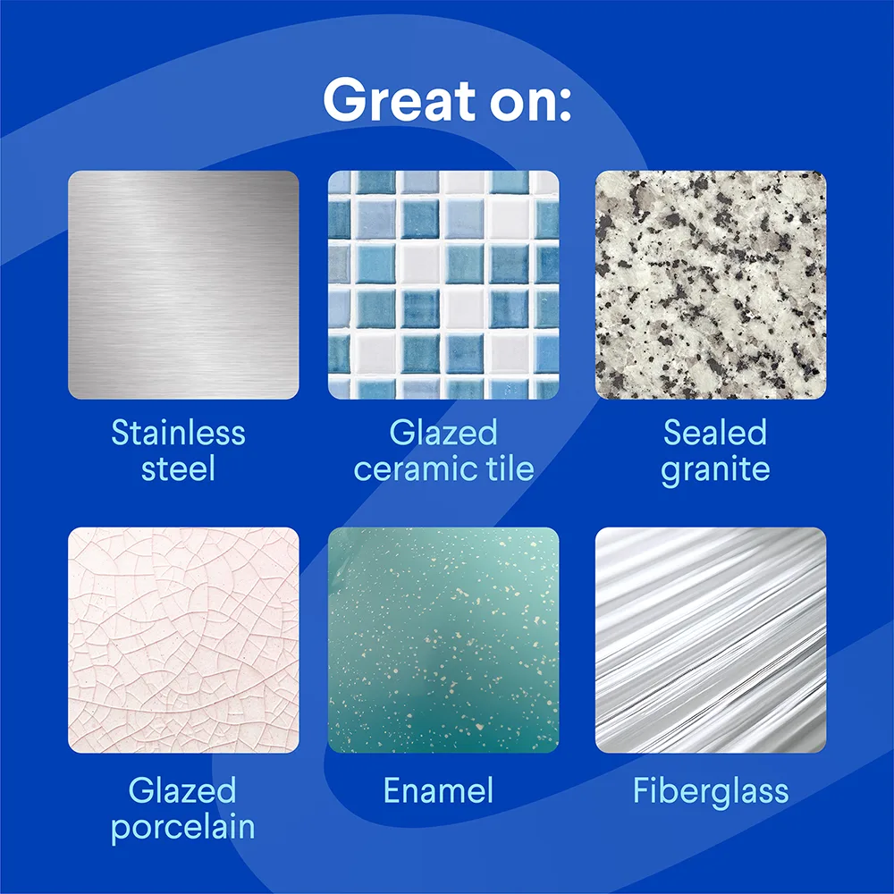 Great on stainless steel, glazed ceramic tile, sealed granite, glazed porcelain, enamel, fiberglass.