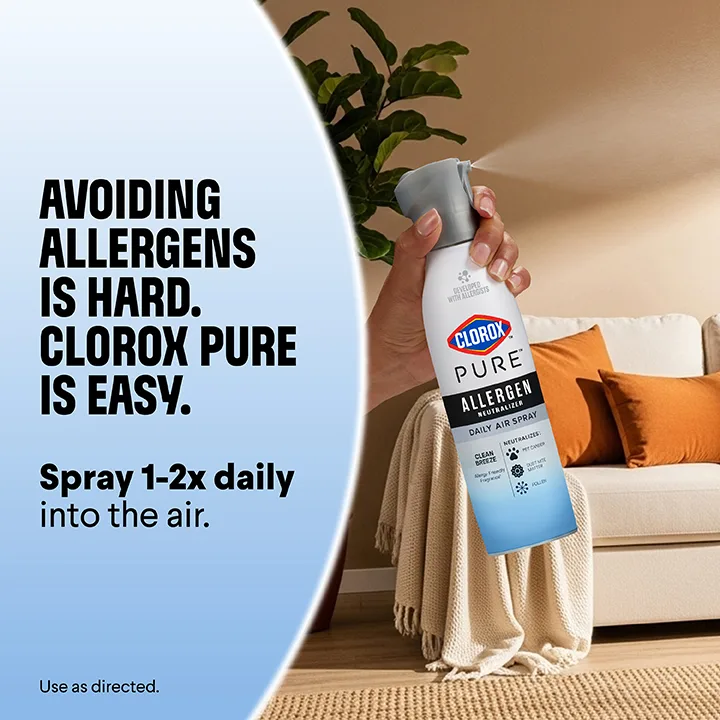 Avoiding allergens is hard. Clorox PURE is easy. Spray 1–2x daily in the air