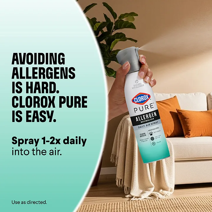 Avoiding allergens is hard. Clorox PURE is easy. Spray 1–2x daily in the air