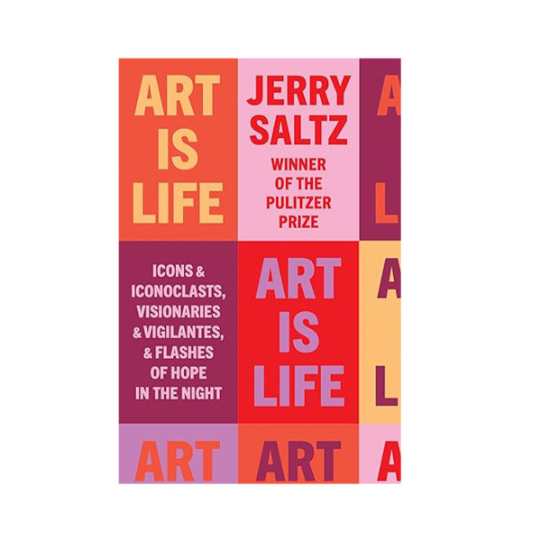 Art is life by jerry saltz