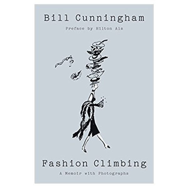 Bill cunningham fashion climbing a memoir with photographs 