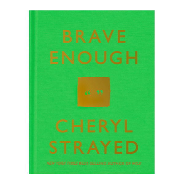 Cheryl strayed  brave enough