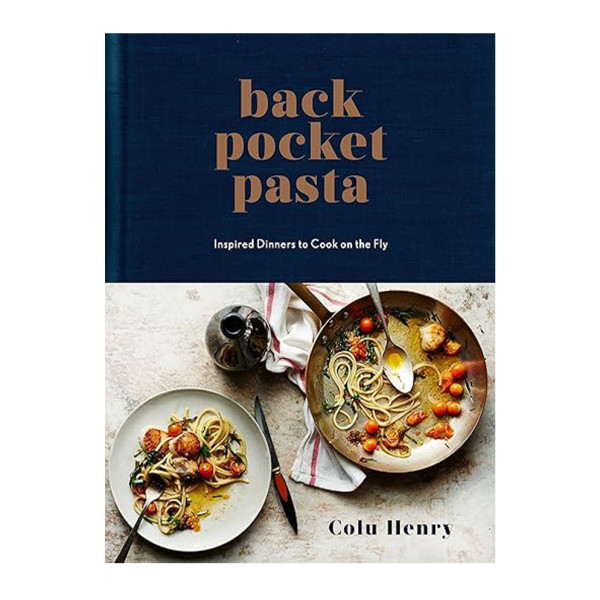 Back pocket pasta  inspired dinners to cook on the fly  a cookbook