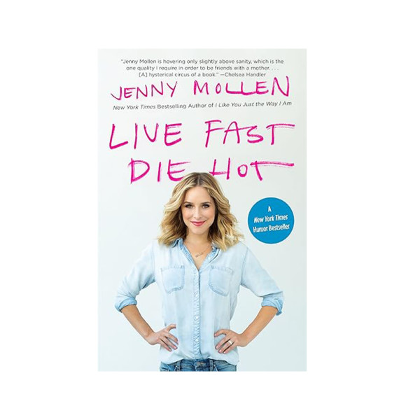 Live fast die hot by jenny mollen