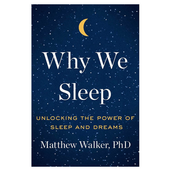 Matthew walker phd why we sleep