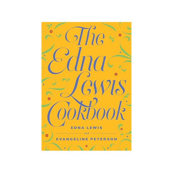 The edna lewis cookbook by edna lewis and evangeline peterson