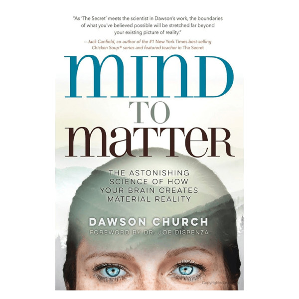 Dawson church  mind to matter