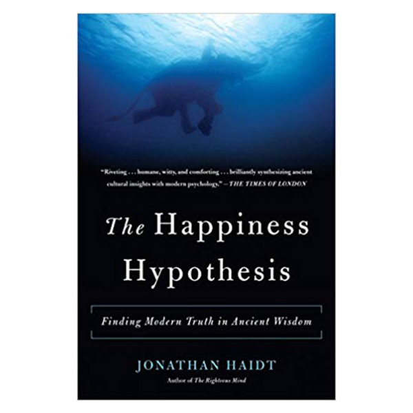 Jonathan haidt the happiness hypothesis finding modern truth in ancient wisdom