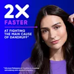 Two times faster at fighting the main cause of dandruff. Kills more Malassezia at three washes vs. six washes with ordinary anti-dandruff shampoo.