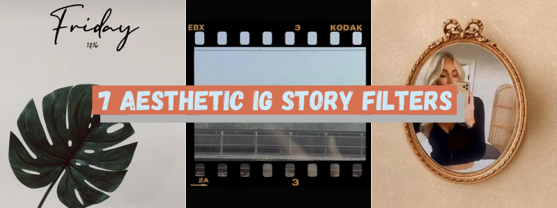 Aesthetic IG Story Filters You Should Be Using | Partipost