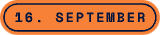 Gelber Sticker mit dem Text "16. September" darauf