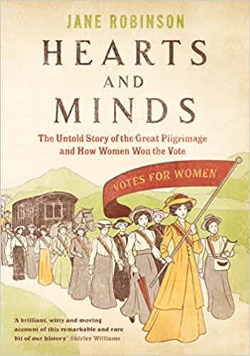 book cover for Hearts and Minds: The Untold Story of the Great Pilgrimage and How Women Won the Vote