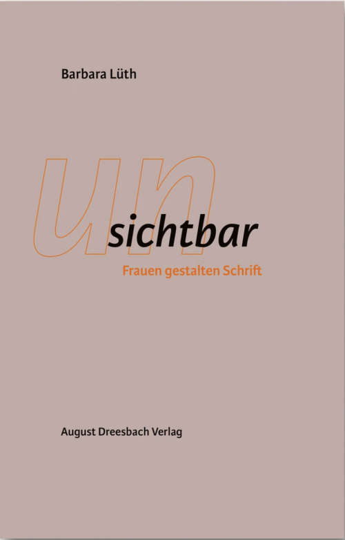 book cover for Unsichtbar, Frauen gestalten Schrift