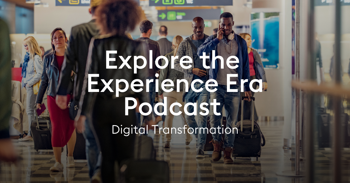 Airport terminal with text: Explore the Experience Era Podcast - Digital Transformation