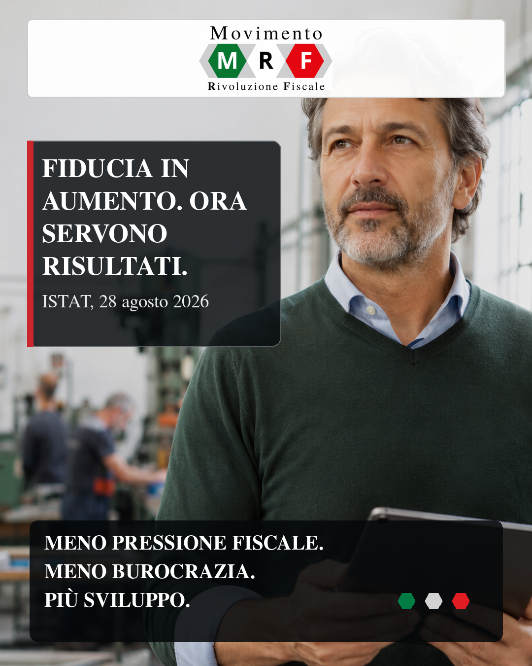 FIDUCIA IN CRESCITA: IL SEGNALE C’È. ORA SERVONO RISULTATI.