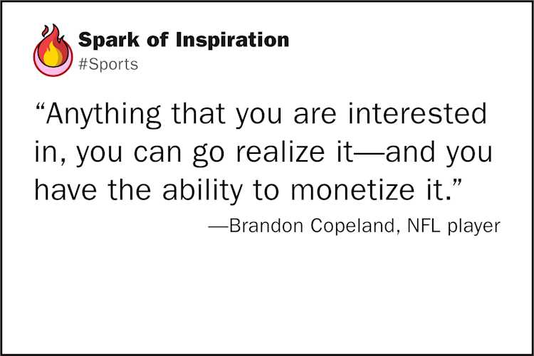 "Anything that you are interested in, you can go realize it—and you have the ability to monetize it."