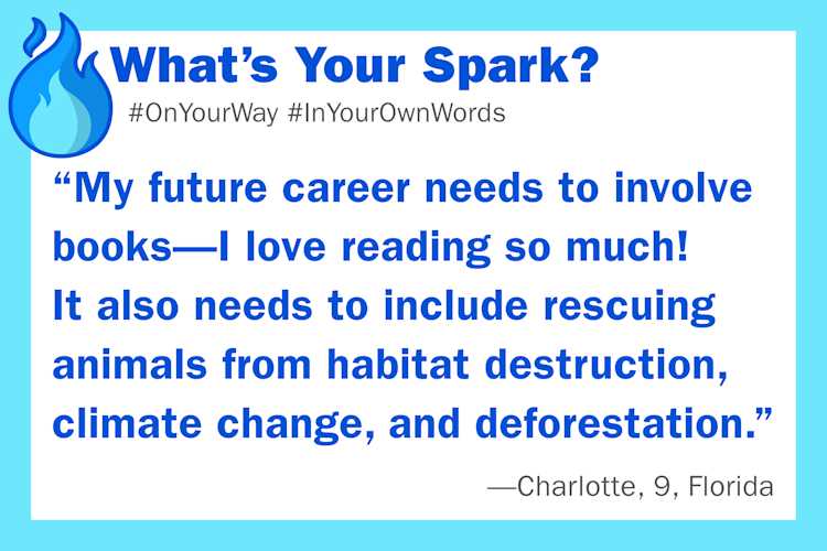 Text: "My future career needs to involve books—| love reading so much! It also needs to include rescuing animals from habitat destruction, climate change, and deforestation."