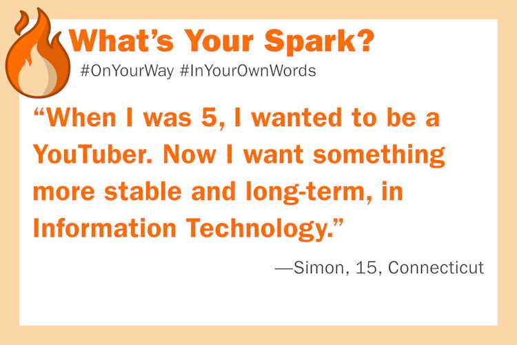 Text: "When I was 5, I wanted to be a YouTuber. Now I want something more stable and long-term, in Information Technology."