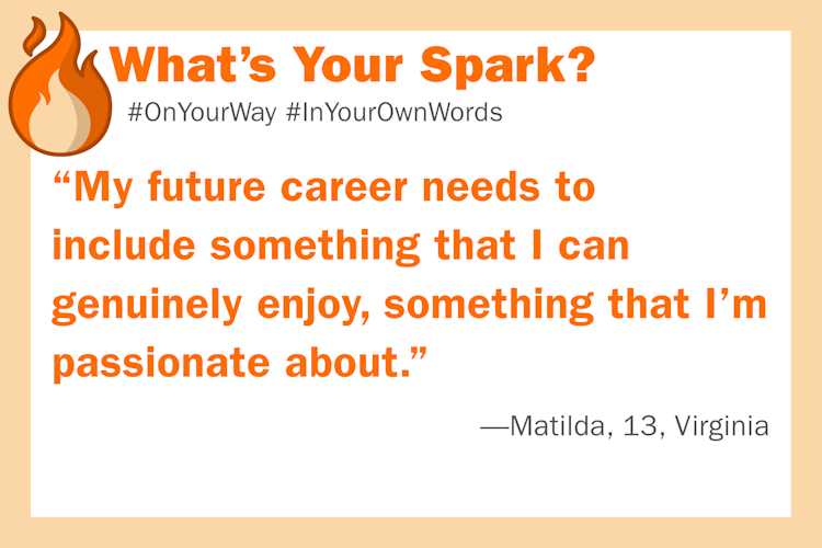 Text: "My future career needs to include something that I can genuinely enjoy, something that I'm passionate about."