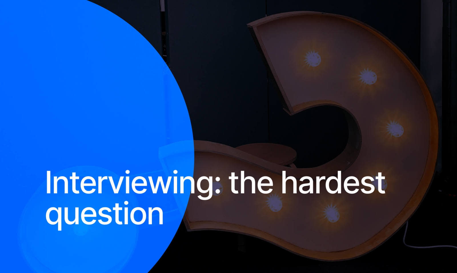 Interviewing the hardest question