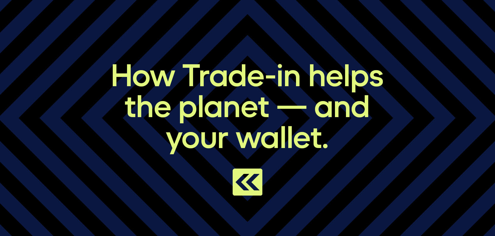 How Trade-in helps the planet — and your wallet