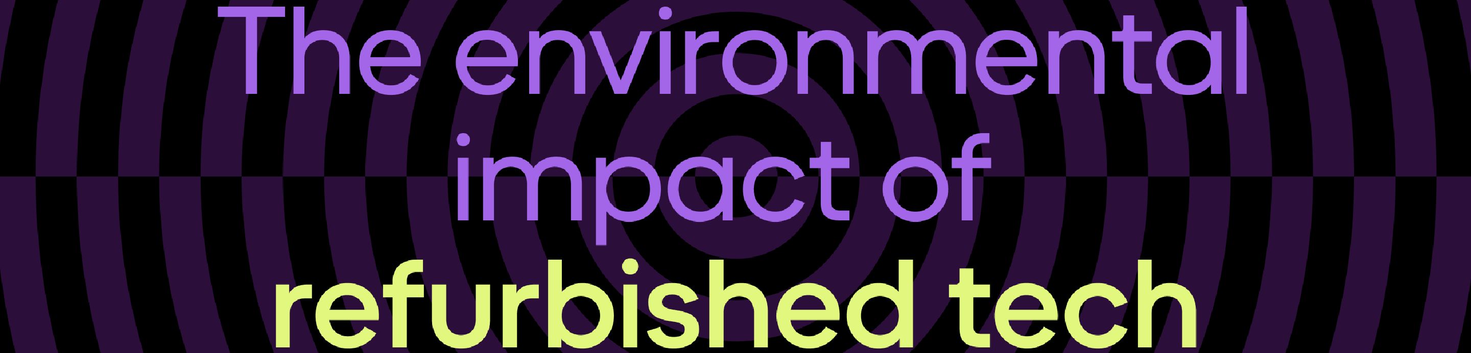 The environmental impact of refurbished tech