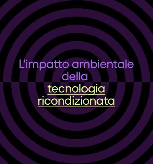 Qual è l'impatto del ricondizionato sull'ambiente?