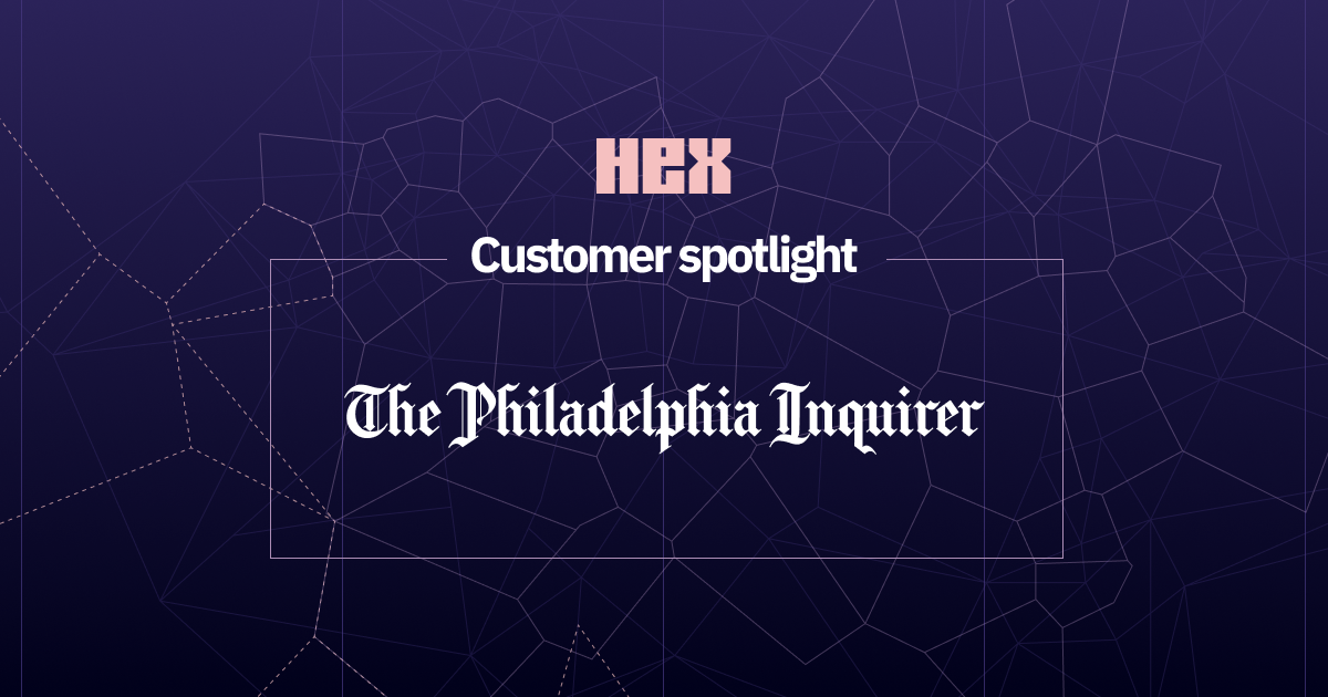 Philadelphia Inquirer Customer spotlight Hex