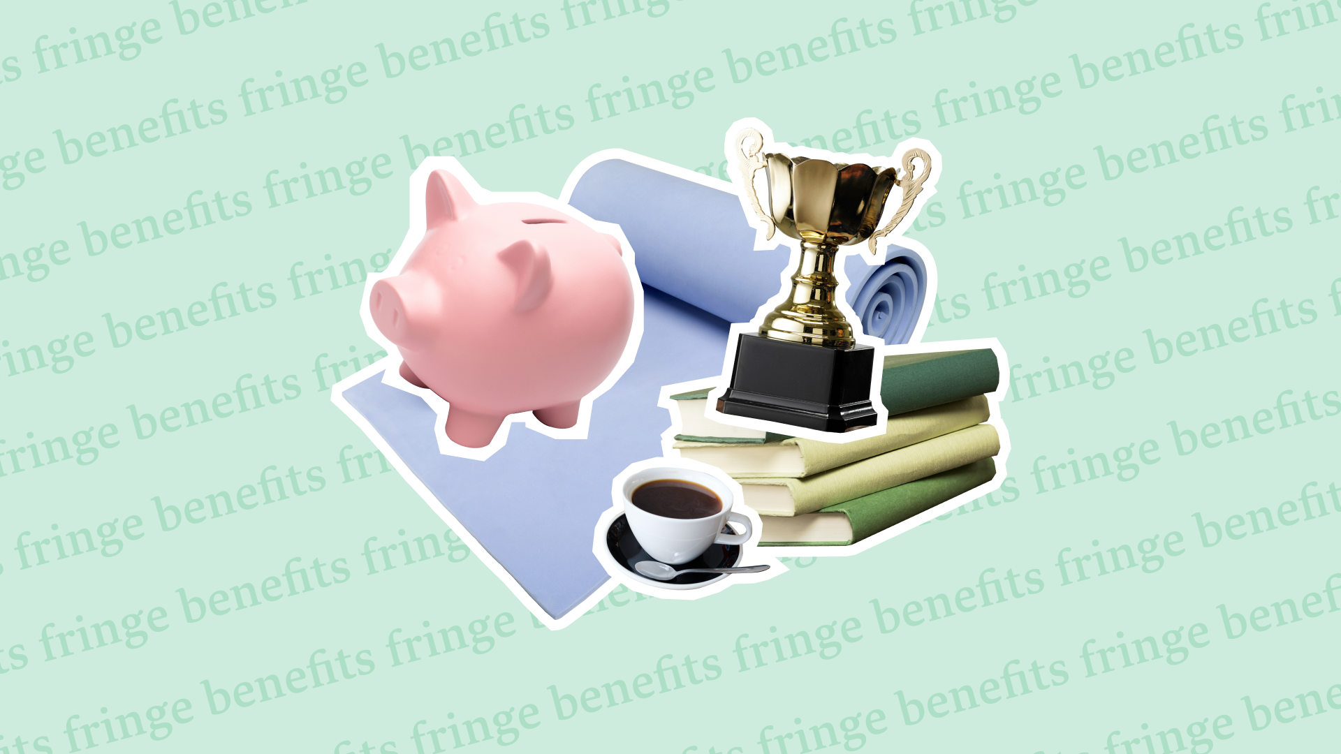 The Ins & Outs of Fringe Benefits