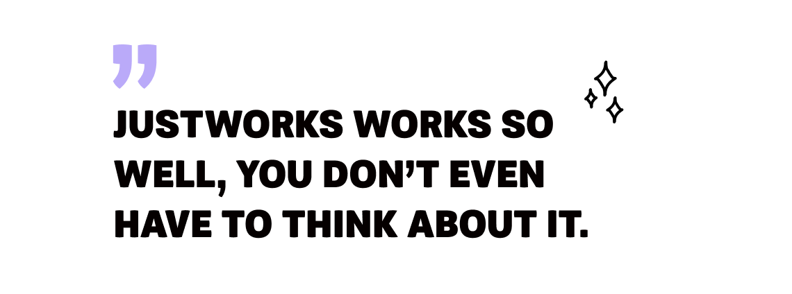 PetPlate - Image 8 Quote - Justworks works so well, you don't even have to think about it.