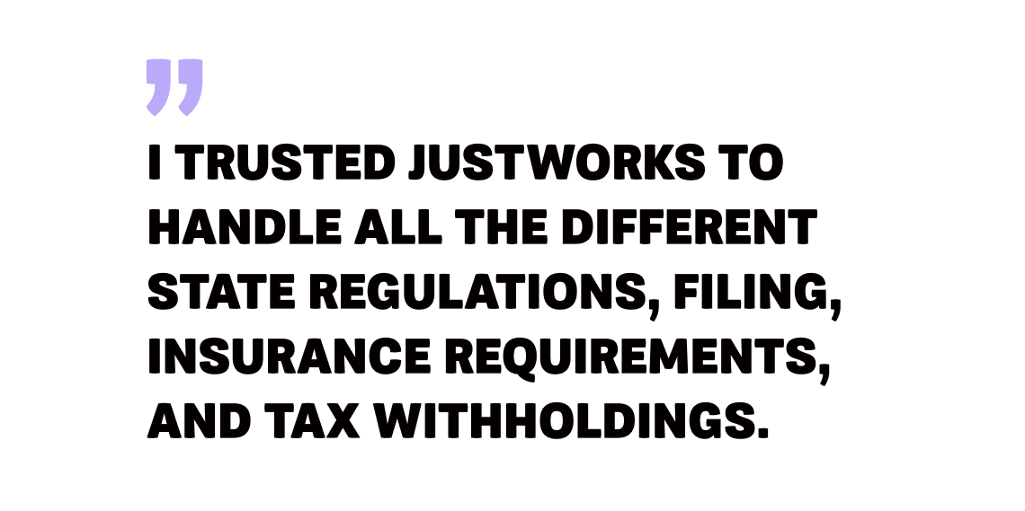 Cartwheel - Quote - I trusted Justworks to handle all the different state regulations, filing, insurance requirements and tax withholdings. 