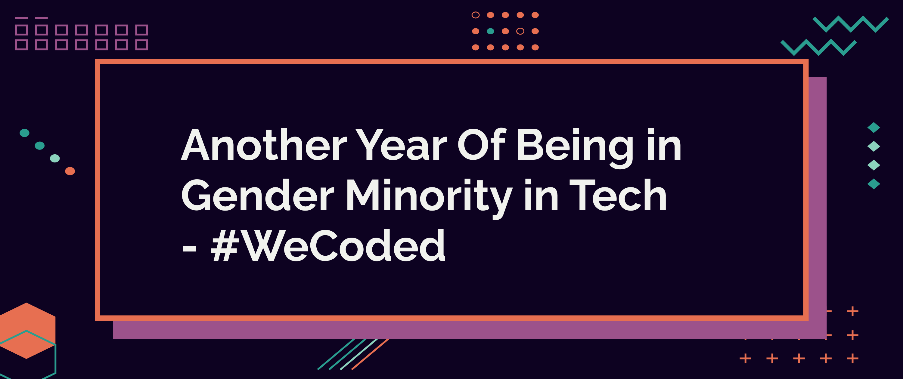 Another Year Of Being in Gender Minority in Tech